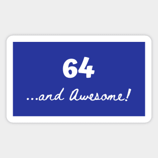 64 and awesome Magnet